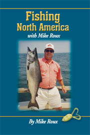 Mike Roux's Fishing North America Mike Roux's Fishing North America