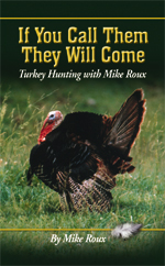 Mike Roux's If You Call Them... They Will Come Mike Roux's If You Call Them... They Will Come